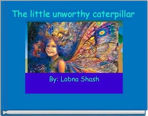 Front cover of 'The little unworthy caterpillar' 
