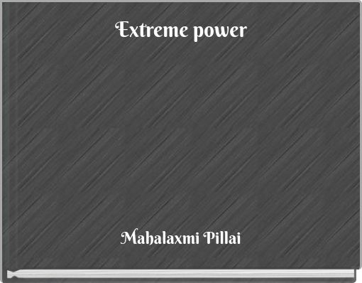 Extreme power