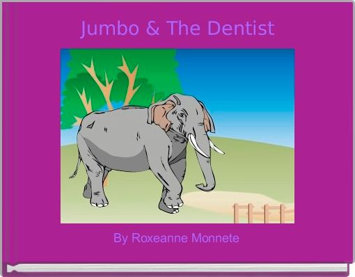 Jumbo & The Dentist