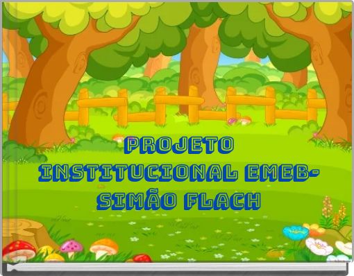 PROJETO INSTITUCIONAL EMEB-SIMÃO FLACH