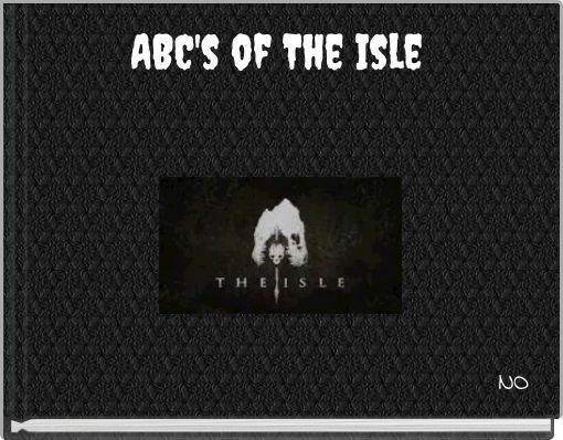 ABC's of The Isle