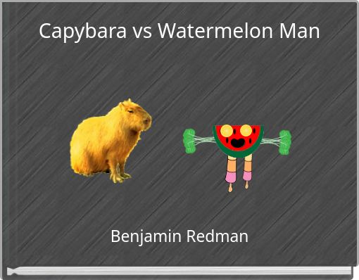 Capybara vs Watermelon Man