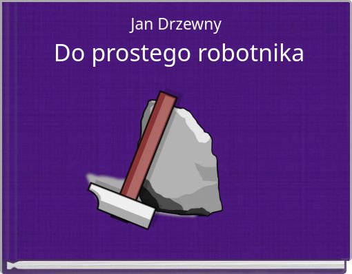 Do prostego robotnika