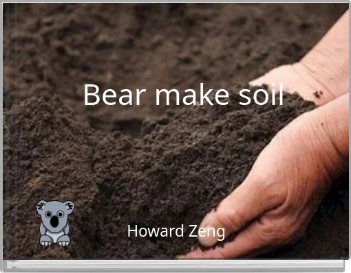 Bear make soil