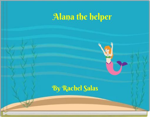 Alana the helper