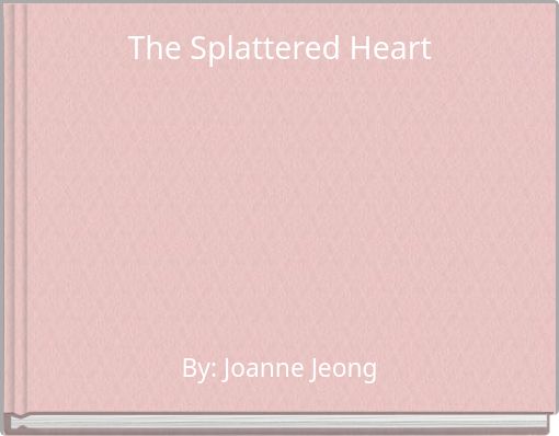 The Splattered Heart