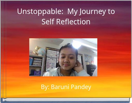 Unstoppable: My Journey to Self Reflection