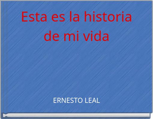 Esta es la historia de mi vida