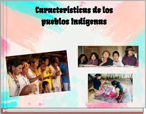 Caracter&iacute;sticas de los pueblos Ind&iacute;genas