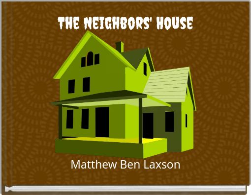 Front cover of 'The Neighbors' House' 