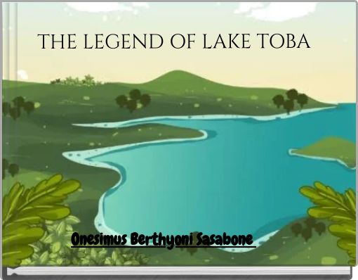 THE LEGEND OF LAKE TOBA