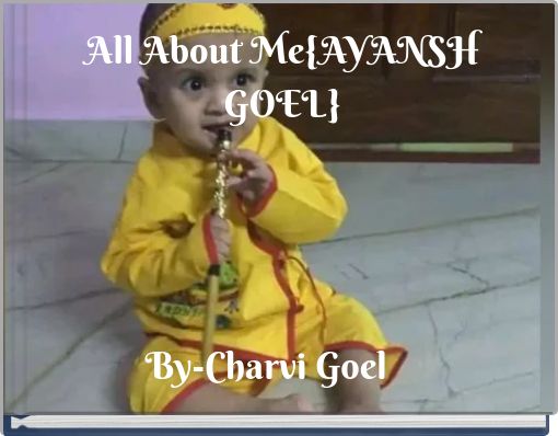 All About Me{AYANSH GOEL}