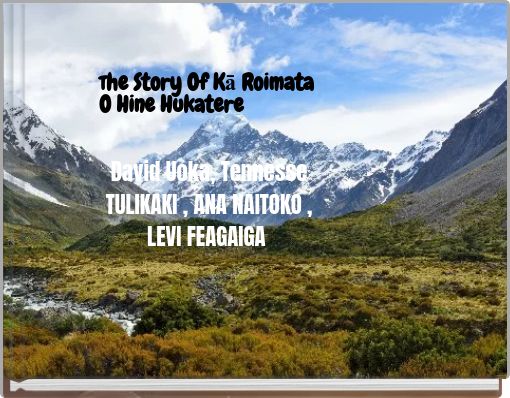 The Story Of Kā Roimata O Hine Hukatere David Uoka, Tennesse TULIKAKI , ANA NAITOKO , LEVI FEAGAIGA