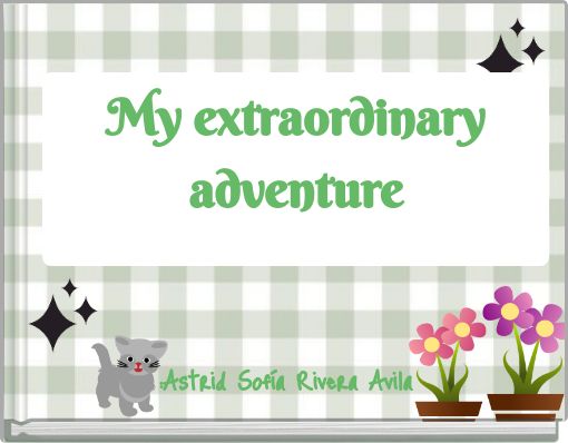 My extraordinary adventure