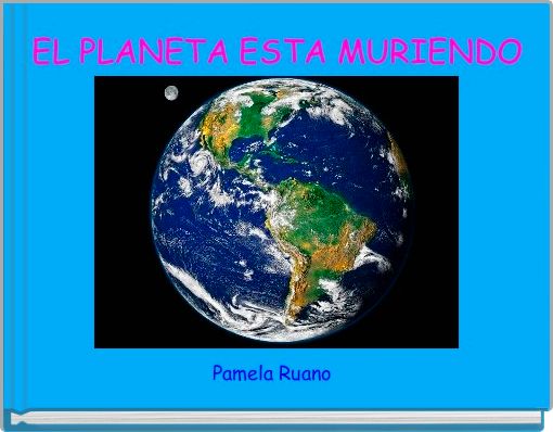 EL PLANETA ESTA MURIENDO