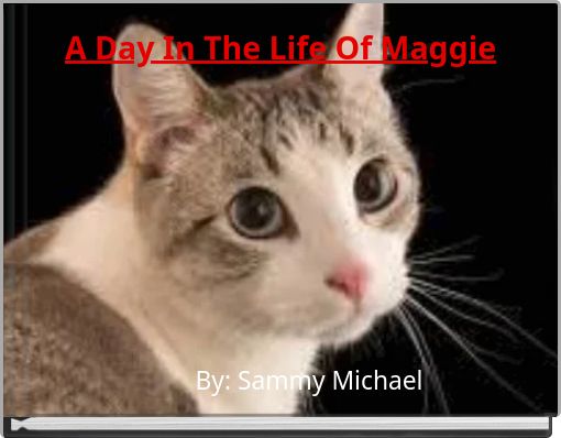 A Day In The Life Of Maggie