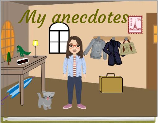My anecdotes