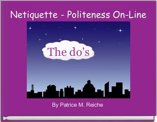 Netiquette - Politeness On-Line