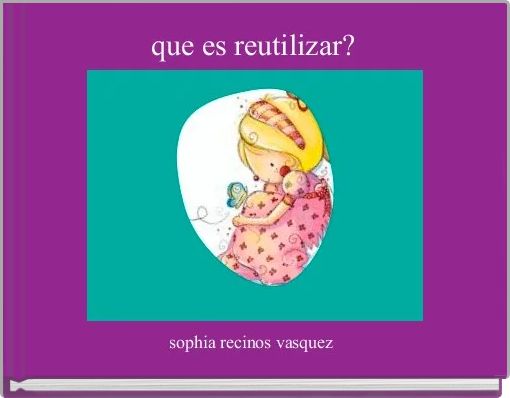 Front cover of 'que es reutilizar? ' 