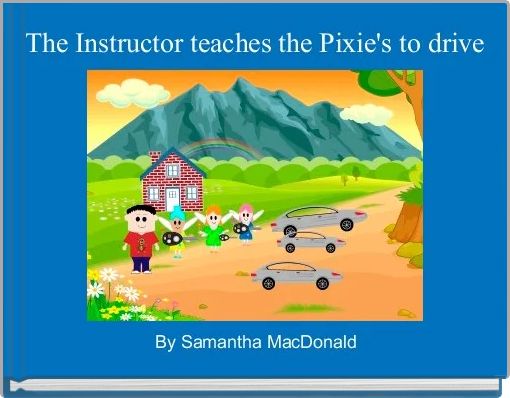 The Instructor teaches the Pixie's to drive