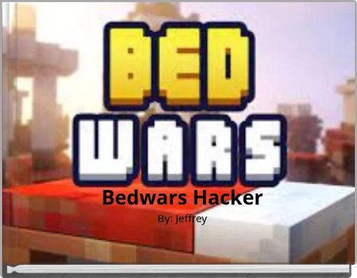 Bedwars Hacker By: Jeffrey