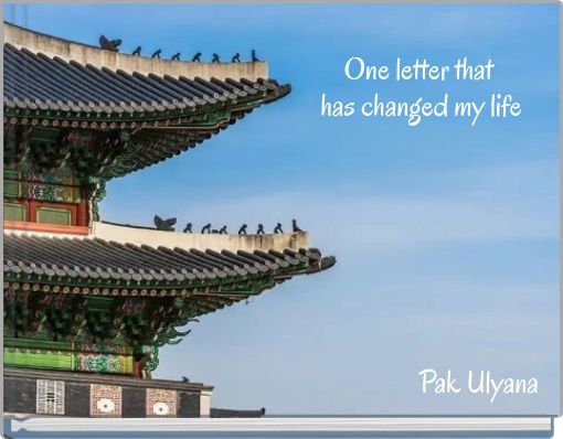 One letter that has changed my life