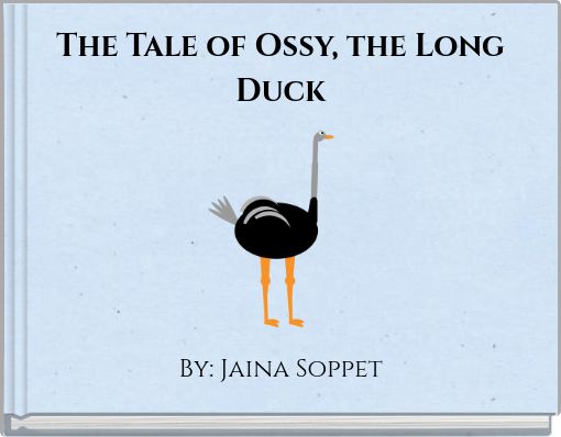 The Tale of Ossy, the Long Duck