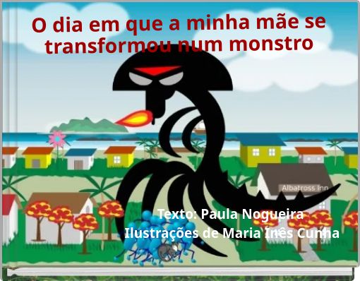 O dia em que a minha mãe se transformou num monstro