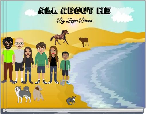 All about me By Zayne Brown
