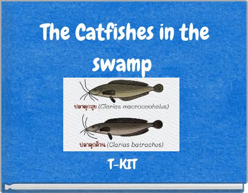 The Catfishes in the swamp