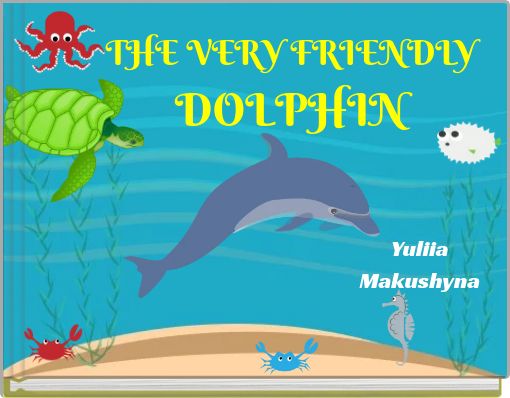 THE VERY FRIENDLY DOLPHIN