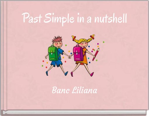 Past Simple in a nutshell