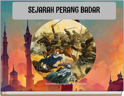 SEJARAH PERANG BADAR