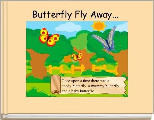 Front cover of 'Butterfly Fly Away... ' 