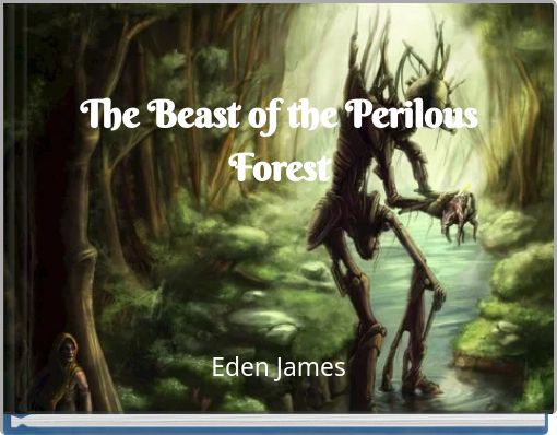 The Beast of the Perilous Forest
