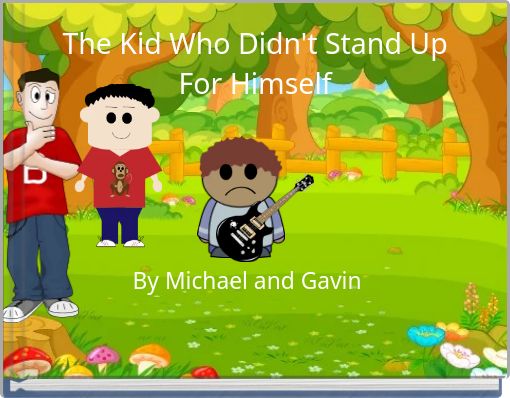 The Kid Who Didn't Stand Up For Himself