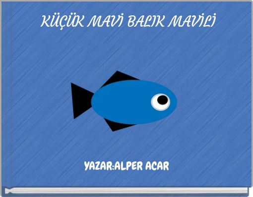 KÜÇÜK MAVİ BALIK MAVİLİ