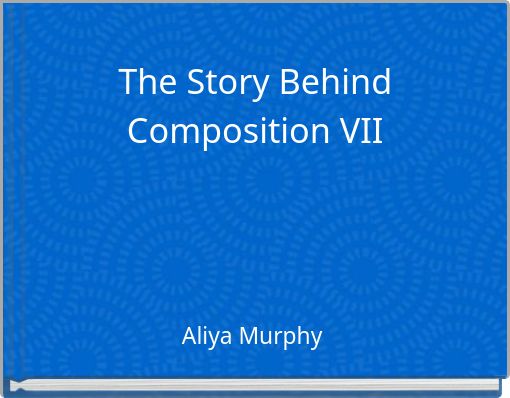 The Story Behind Composition VII