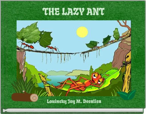THE LAZY ANT