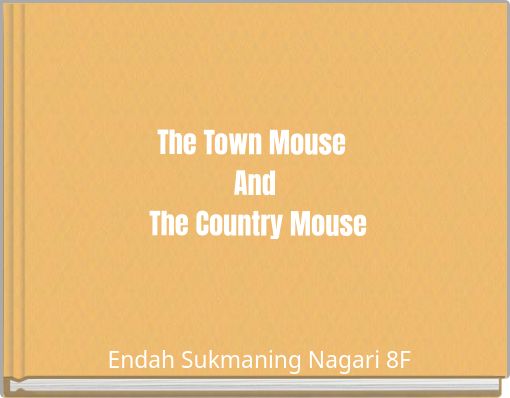 The Town Mouse And The Country Mouse