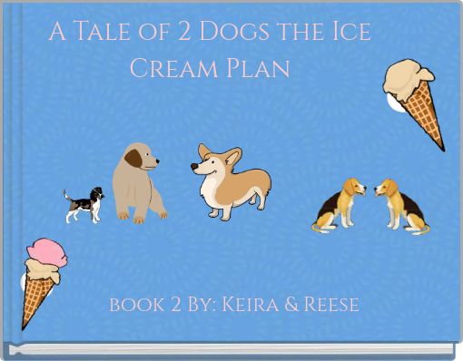 A Tale of 2 Dogs the Ice Cream Plan