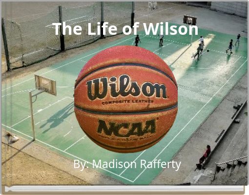 The Life of Wilson
