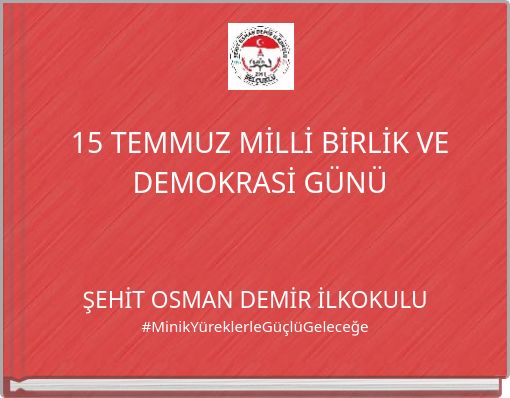 15 TEMMUZ MİLLİ BİRLİK VE DEMOKRASİ GÜNÜ