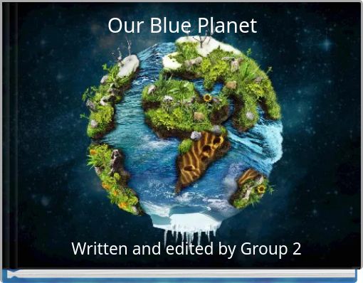 Our Blue Planet