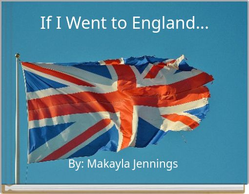 If I Went to England...