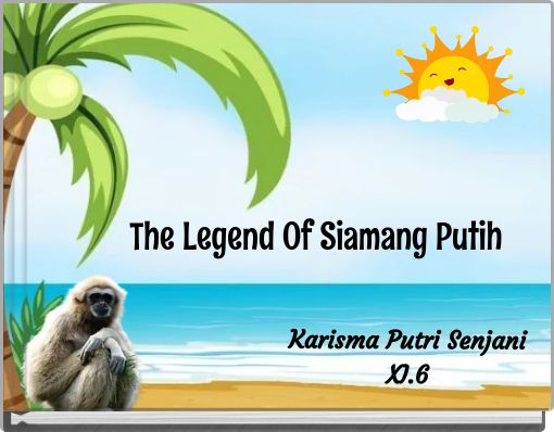 The Legend Of Siamang Putih
