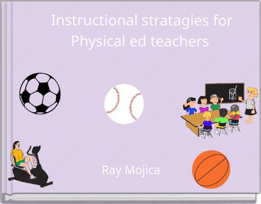 Instructional stratagies for Physical ed teachers