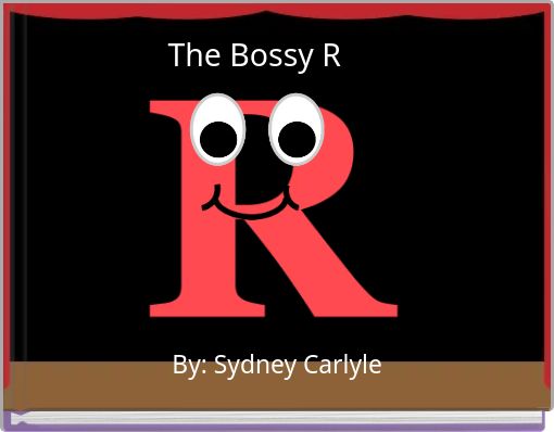 The Bossy R