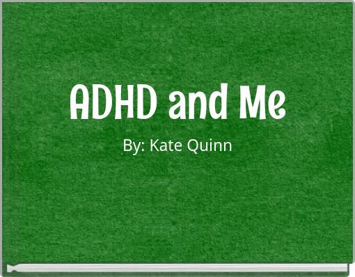 ADHD and Me