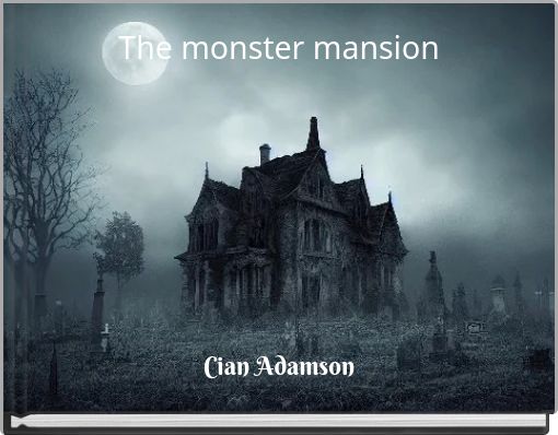 The monster mansion